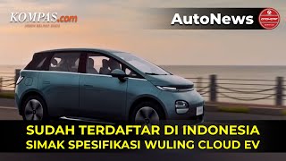 Mobil Listrik Wuling Cloud EV Sudah Terdaftar di Indonesia [upl. by Laveen]