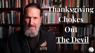 Thanksgiving Chokes Out The Devil [upl. by Stiruc]