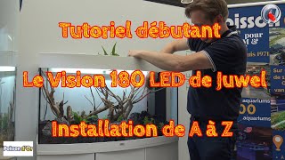 Tutoriel débutant Le Vision 180 LED de Juwel [upl. by Alameda]