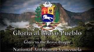 National Anthem Venezuela  Gloria al Bravo Pueblo [upl. by Bert]