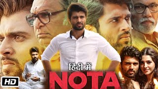 Nota 2018 Full HD Movie in Hindi Dubbed  Vijay Deverakonda  Nassar  Sanchana N  Explanation [upl. by Alaikim]