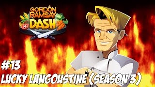 Gordon Ramsay Dash  Part 13  Lucky Langoustine Season 3 [upl. by Burkhardt]