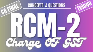 Charge of GST RCM2Uttej CA Final Telugu Reverse Charge Mechanism Indirect Tax ICAI Questions [upl. by Ahtebat]