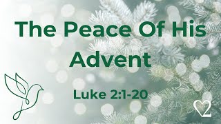 The Peace of His Advent  1282024 [upl. by Alle]