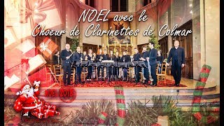 NOEL 2018 avec le Choeur de Clarinettes de Colmar [upl. by Yorled]