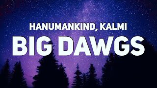 Hanumankind  Big Dawgs  Ft Kalmi Lyrics Video  TikTok Version [upl. by Licna]