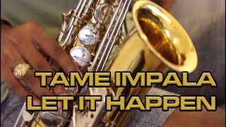 Tame Impala  Let It Happen Sax Cover  subversiveasset [upl. by Bolme919]