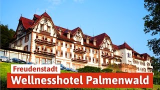 Wellness in Freudenstadt  Wellnesshotel Palmenwald Schwarzwaldhof [upl. by Ravahs]