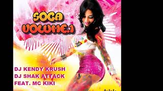 SOCA VOLUME 1 BY DJ KENDY KRUSH amp DJ SHAK ATTACK FEATURING MC KIKI [upl. by Syla732]