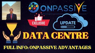 ONPASSIVE EXCLUSIVE UPDATE  ONPASSIVE DATA CENTRE  NEED ONPASSIVE ADVANTAGES GLOBAL MARKET SIZE [upl. by Kessel]