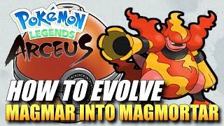 Pokemon Legends Arceus  How To Evolve Magmar Into Magmortar  How To Get Magmortar [upl. by Had667]