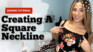 Creating A Square Neckline EASY Sewing Tutorial [upl. by Anilegna676]