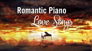 Top 20 Romantic Piano Love Songs  Relaxing Piano Music [upl. by Hales]