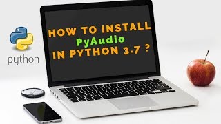 How to Install PyAudio in Python 3 7 [upl. by Gainor114]