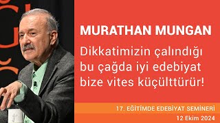 Murathan Mungan  Dikkatimizin çalındığı bu çağda iyi edebiyat bize vites küçülttürür  ees17 [upl. by Fletch]