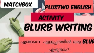 Activity 3 Notes on Matchbox BLURB WRITING  എങ്ങനെ ഒരു blurb എഴുതാം PlustwoEnglishOnlineclass [upl. by Drofiar829]