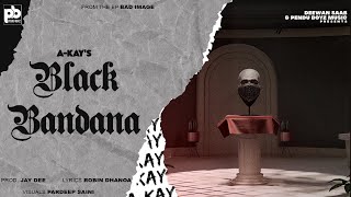 Black Bandana A KAY Official Video  Punjabi Songs 2022  Bad Image [upl. by Nnylrefinnej]