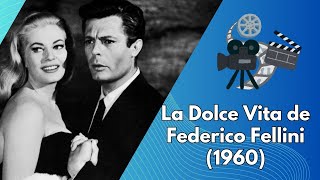 La Dolce Vita de Federico Fellini 1960 Resumen y Análisis [upl. by Eigram]