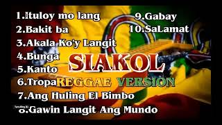 Siakol Nonstop songs  SIAKOL REGGAE VERSION TROPA VIBESFT DJ JOHN PAUL DJ ZERO TWO [upl. by Nitnelav]