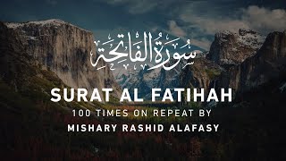 Surah Al  Fatihah 100 times Repeat  Mishary Rashid Alafasy [upl. by Caves]