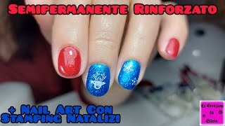 Semipermanente Rinforzato  Nail Art Con Stamping Natalizi [upl. by Annaear]