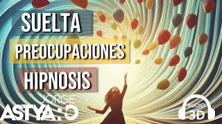 ELIMINAR PREOCUPACIONES con HIPNOSIS  ASMR AUDIO8D Jorge Astyaro [upl. by Cyn927]