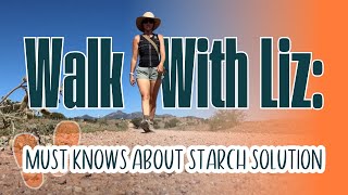 Walk with Liz Must Knows about Starch Solution [upl. by Chryste]