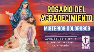 Rosario del agradecimiento Misterios de Dolor Martes y Viernes Franciscanos de María [upl. by Nnasus839]