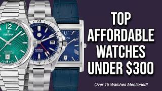 Top Affordable Watches Under 300  Over 15 Watches Mentioned  Best Affordable Watches Sub 300 [upl. by Lemrac]