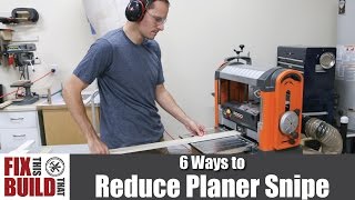 6 Ways to Reduce Planer Snipe [upl. by Dimmick]