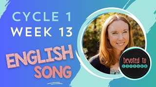 Cycle 1 Week 13 English song for Classical homeschooling [upl. by Ytte]