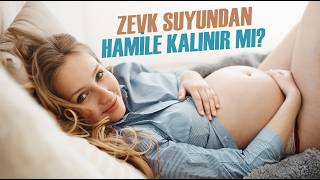 Zevk Suyundan Hamile Kalınır mı  CİNSEL EĞİTİM [upl. by Dru852]