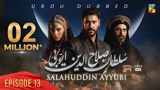 Sultan Salahuddin Ayyubi  Episode 13  Urdu Dubbed  27 May 2024  Sponsored By Mezan amp Lahore Fans [upl. by Ttennaej]