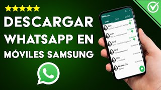 Cómo Descargar e Instalar WhatsApp en Cualquier Móvil Samsung [upl. by Eelyak213]