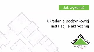 Jak ukryć instalację elektryczną w ścianie prowadząc kable pod tynkiem Porady Leroy Merlin [upl. by Corrie]