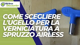 Come scegliere lugello per la verniciatura a spruzzo airless  VIDEO FONDAMENTALE [upl. by Berneta]