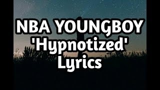 NBA Youngboy  Hypnotized Lyrics🎵 [upl. by Claiborn]