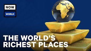 What Are the Richest Places in the World  NowThis World [upl. by Erej]