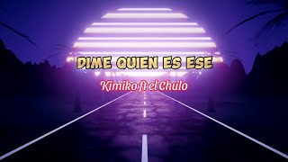 Kimiko ❌ El Chulo  🎶Dime quién es ese Remix🎶 [upl. by Nod127]