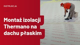 Instrukcja montażu izolacji Thermano na dachu płaskim [upl. by Oiludbo]