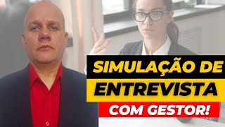 ENTREVISTA COM GESTOR  As Perguntas Feitas e como ser APROVADO na Última Etapa do PROCESSO SELETIVO [upl. by Eidnas177]