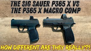 The Sig Sauer P365 X VS the Sig Sauer P365 X Macro Comp [upl. by Sidonnie]