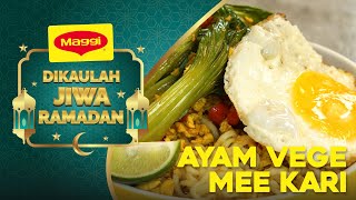 Ayam Vege Mi MAGGI Kari bersama Chef Naem [upl. by Jeaz]