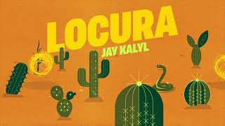 Jay Kalyl  Locura Lyric Oficial [upl. by Alurd]