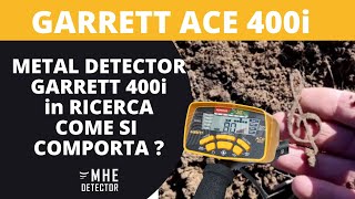 METAL DETECTOR GARRETT ACE 400i in RICERCA COME SI COMPORTA [upl. by Nahgeam413]