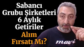 Sabancı Grup Şirketleri 6 Aylık Getiriler sahol agesa brisa cimsa akbnk [upl. by Caplan]