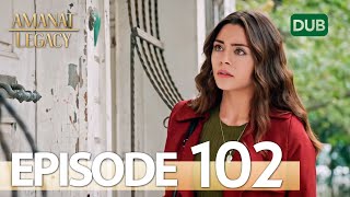 Amanat Legacy  Episode 102  Urdu Dubbed  Season 1 ترک ٹی وی سیریز اردو میں ڈب [upl. by Bettina]