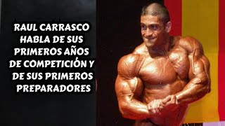 RAUL CARRASCO HABLA DE SUS PRIMEROS AÑOS DE COMPETICIÓN Y DE SUS PRIMEROS PREPARADORES [upl. by Putnam]