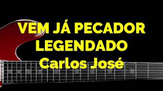 VEM JÁ PECADOR 12 HARPA CRISTÃCarlos José LEGENDADO [upl. by Colin]