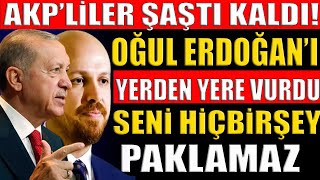 AKPde Şok Erdoğanı Küplere Binecek Oğlu Bilale Şok Sözler Seni Hiçbirşey Paklamaz sondakika [upl. by Frederiksen560]